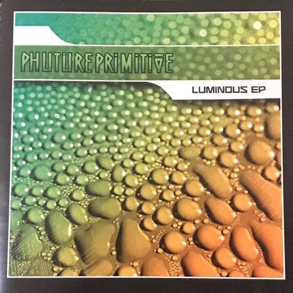 Phutureprimitive – Luminous: